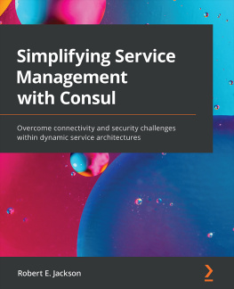 Robert E. Jackson - Simplifying Service Management with Consul: Overcome connectivity and security challenges within dynamic service architectures