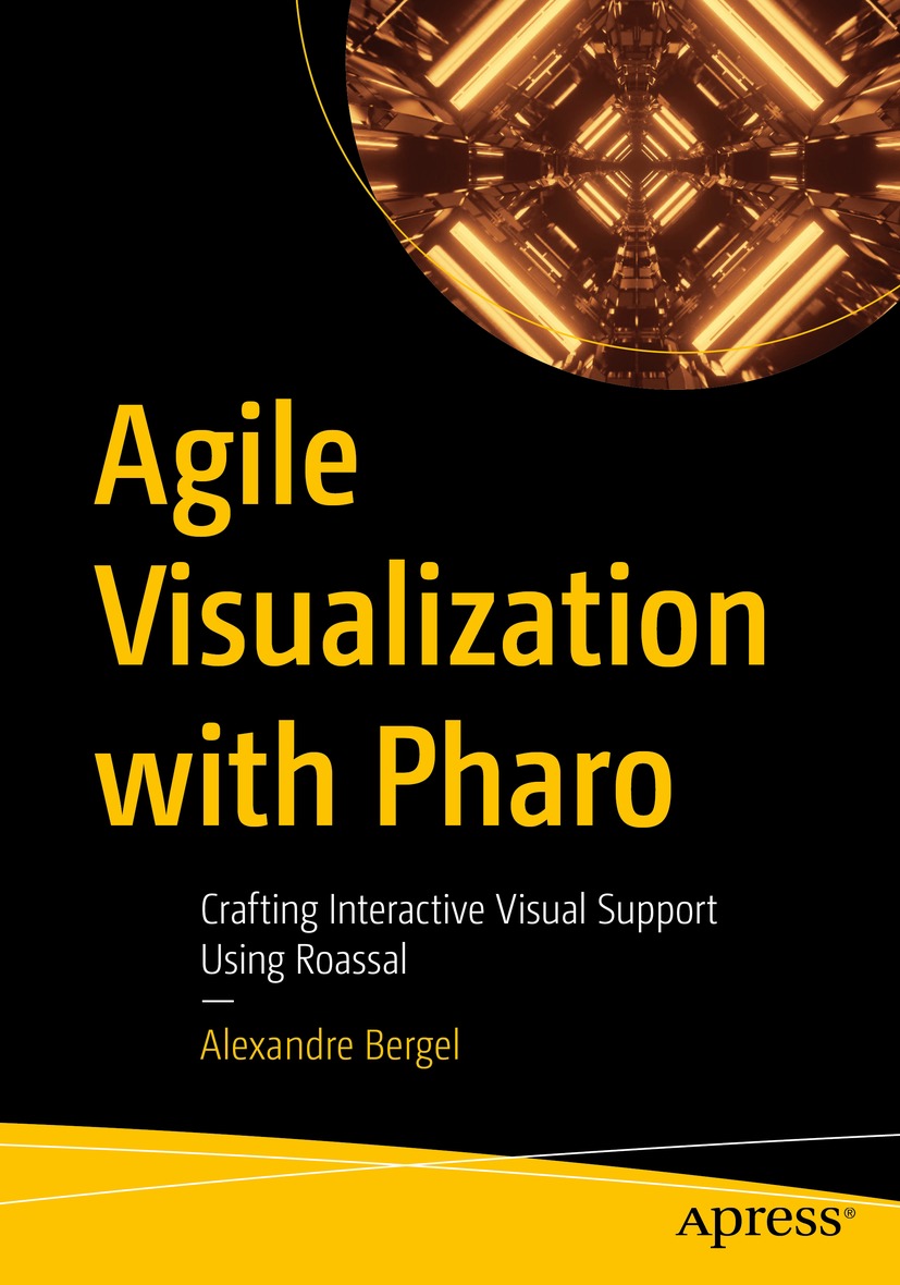 Book cover of Agile Visualization with Pharo Alexandre Bergel Agile - photo 1