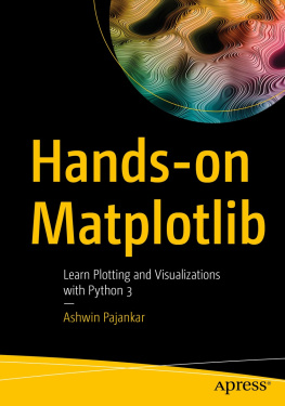 Ashwin Pajankar - Hands-on Matplotlib: Learn Plotting and Visualizations with Python 3