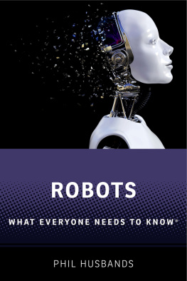Phil Husbands - Robots: What Everyone Needs to Know®