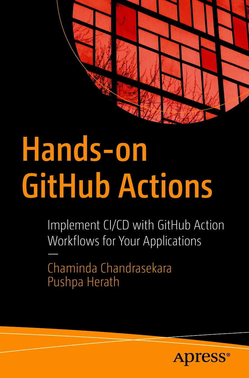 Book cover of Hands-on GitHub Actions Chaminda Chandrasekara and Pushpa - photo 1