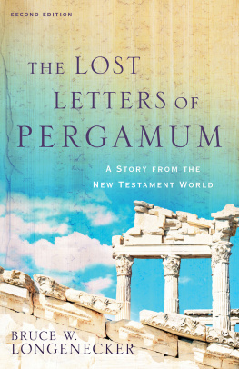 Bruce W. Longenecker - The Lost Letters of Pergamum: A Story from the New Testament World