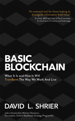 David L. Shrier - Basic blockchain : what it is and how it will change the way we work and live