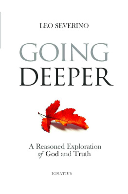 Leo Severino Going Deeper: A Reasoned Exploration of God and Truth