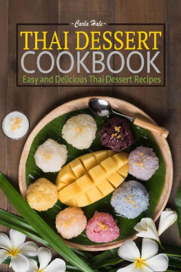 Carla Hale - Thai Dessert Cookbook: Easy and Delicious Thai Dessert Recipes