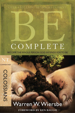 Warren Wiersbe - Be Complete - Colossians: Become the Whole Person God Intends you to be