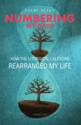Chene Heady - Numbering My Days: How the Liturgical Calendar Rearranged My Life