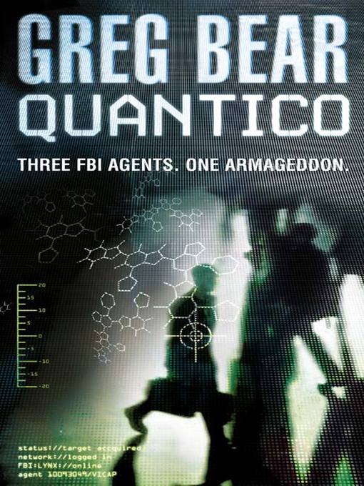 Greg Bear Quantico The first book in the Quantico series 2005 To those who - photo 1