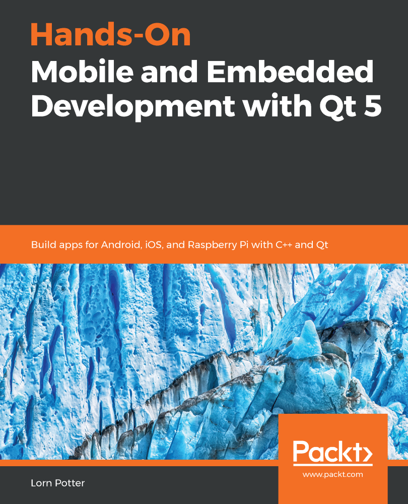 Hands-On Mobile and Embedded Development with Qt 5 Build apps for Android - photo 1