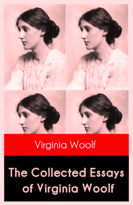 Virginia Woolf - The Collected Essays of Virginia Woolf