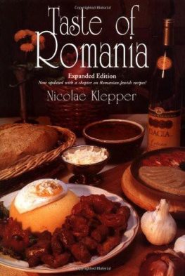 Nicolae Klepper - Taste of Romania: Its Cookery and Glimpses of Its History, Folklore, Art, Literature, and Poetry