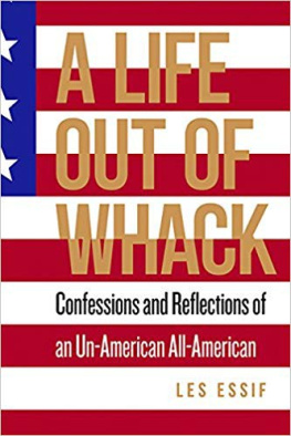 Les Essif A Life Out of Whack: Confessions and Reflexions of an Un-American All-American