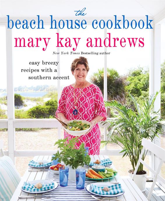 the beach house cookbook easy breezy recipes with a southern accent mary - photo 1