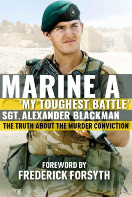 Alexander Blackman Marine A: The truth about the murder conviction