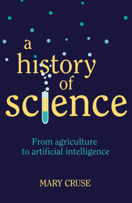 Mary Cruse - A History of Science. From Agriculture to Artificial Intelligence