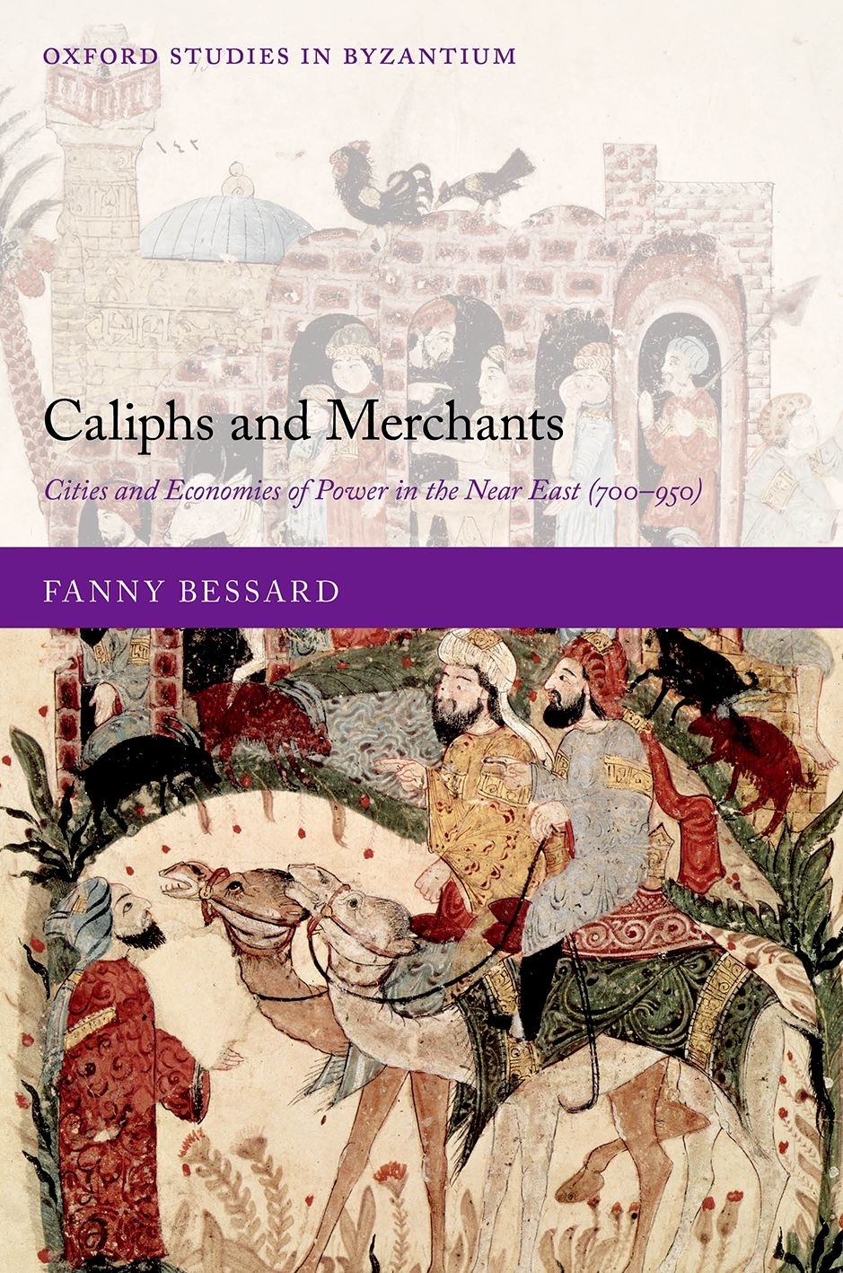 Caliphs and Merchants Oxford Studies in Byzantium Editorial Board ja - photo 1