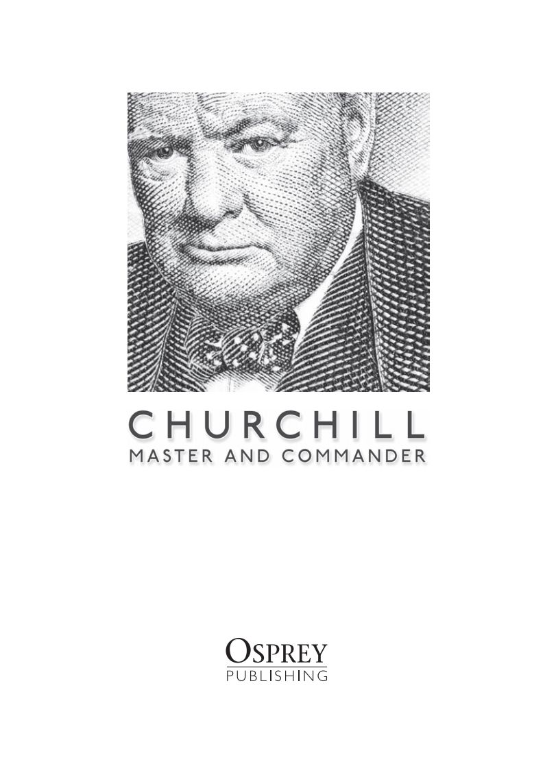 Contents I felt as if I were walking with destiny wrote Sir Winston Churchill - photo 2