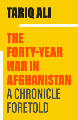 Tariq Ali The Forty-Year War in Afghanistan: A Chronicle Foretold