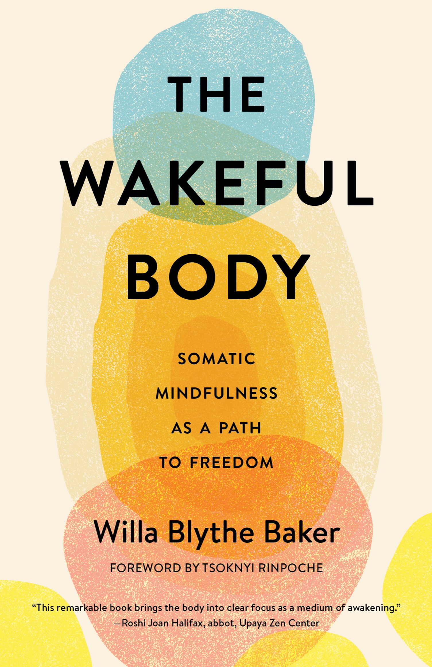 Praise for The Wakeful Body The Wakeful Body is a gift to the world and - photo 1