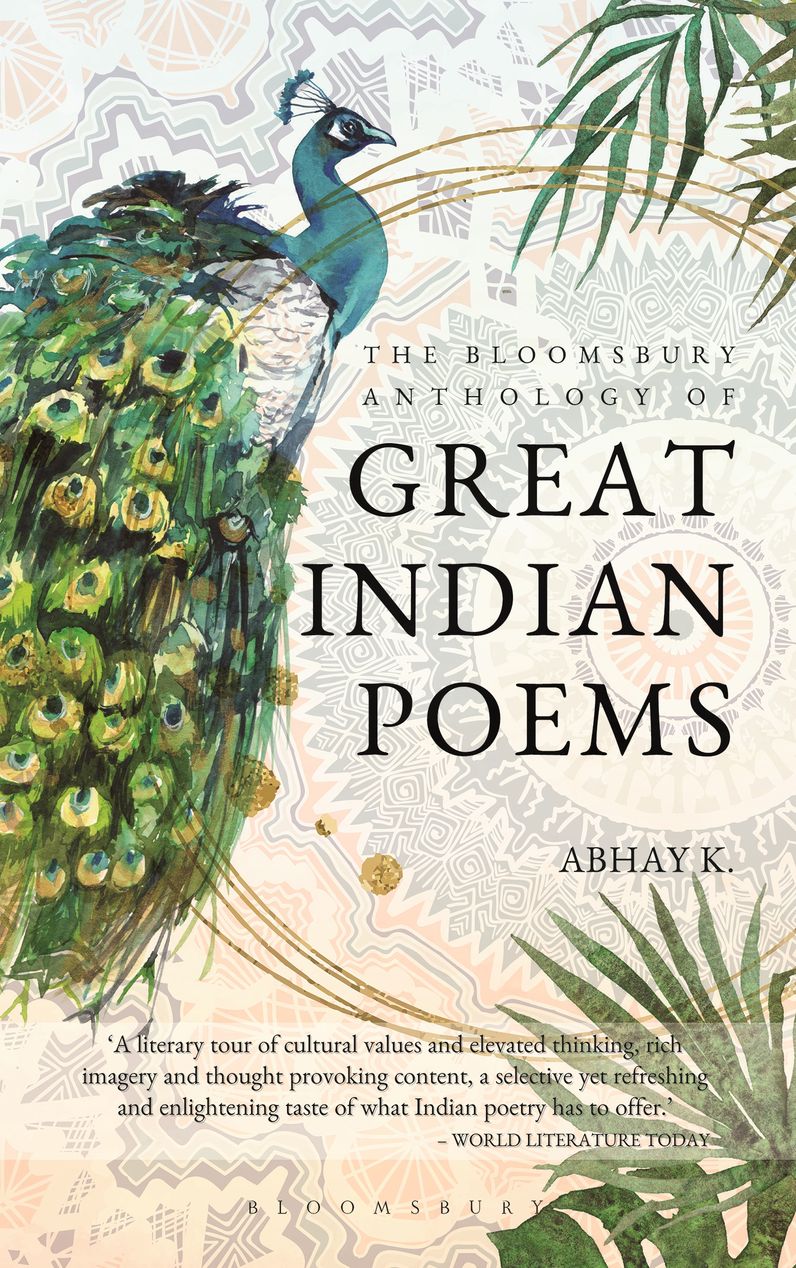 The Bloomsbury Anthology of GREAT INDIAN POEMS Also by Abhay K The - photo 1