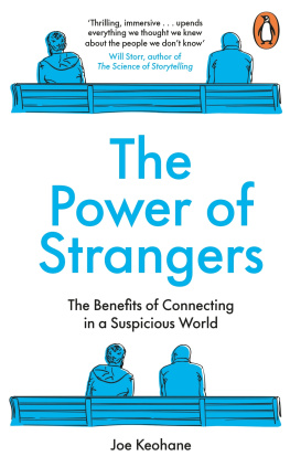 Joe Keohane The Power of Strangers