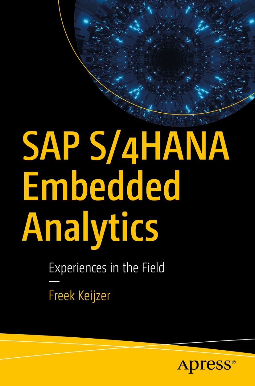 Book cover of SAP S4HANA Embedded Analytics Freek Keijzer SAP S4HANA - photo 1