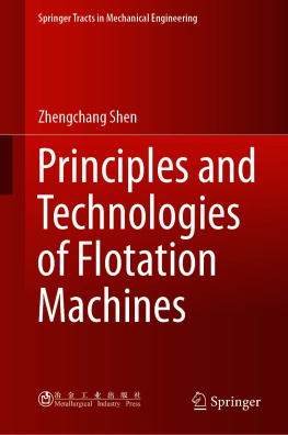 Zhengchang Shen - Principles and Technologies of Flotation Machines (Springer Tracts in Mechanical Engineering)