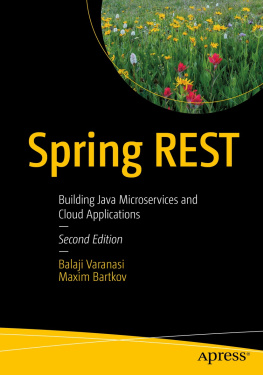 Balaji Varanasi - Spring REST: Building Java Microservices and Cloud Applications