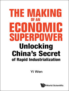 Yi Wen - The Making of an Economic Superpower: Unlocking Chinas Secret of Rapid Industrialization