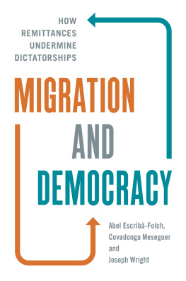 Abel Escribà-Folch Migration and Democracy: How Remittances Undermine Dictatorships