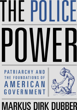 Markus Dirk Dubber - The Police Power: Patriarchy and the Foundations of American Government