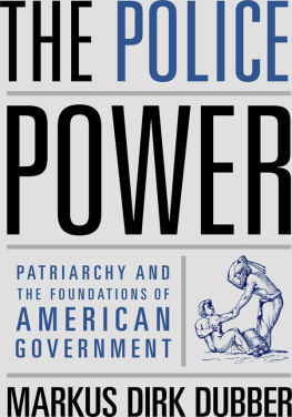 Markus Dirk Dubber The Police Power: Patriarchy and the Foundations of American Government