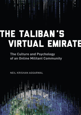 Neil K Aggarwal - The Talibans Virtual Emirate: The Culture and Psychology of an Online Militant Community