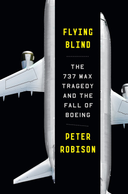 Peter Robison - Flying Blind: The 737 MAX Tragedy and the Fall of Boeing