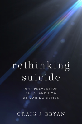 Craig J. Bryan - Rethinking Suicide: Why Prevention Fails, and How We Can Do Better