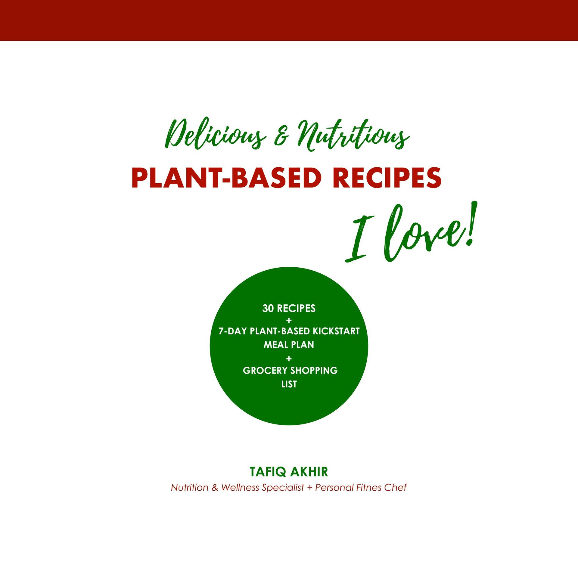Delicious Nutritious Recipes I Love 30 Recipes 7-Day Plant-Based Kickstart Meal Plan Grocery Shopping List - photo 2