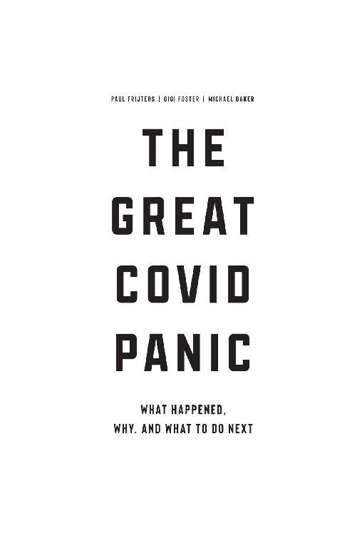 The Great Covid Panic What Happened Why And What To Do Next by Paul - photo 1