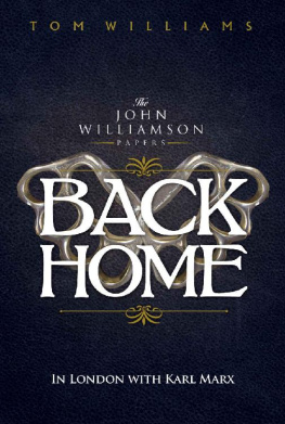 Tom Williams - Back Home: In London with Karl Marx (The Williamson Papers)