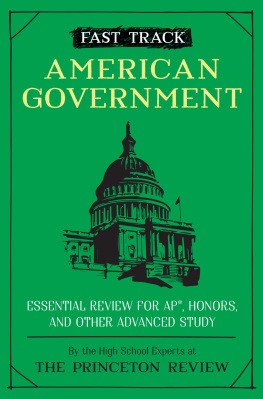 The Princeton Review Fast Track: American Government: Essential Review for AP, Honors, and Other Advanced Study