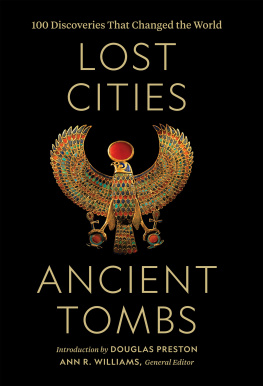 National Geographic Lost Cities, Ancient Tombs: A History of the World in 100 Discoveries