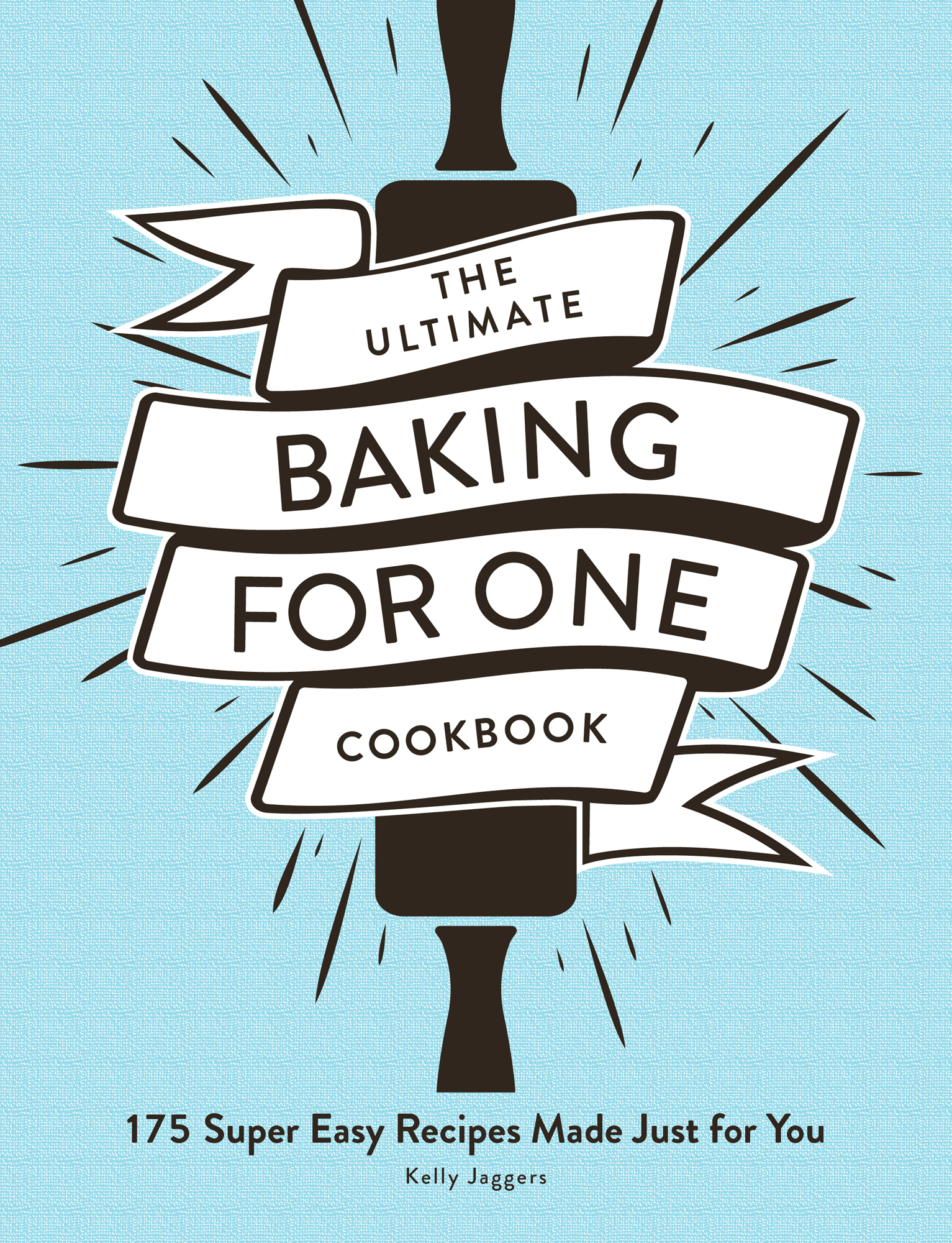 The Ultimate Baking for One Cookbook 175 Super Easy Recipes Made Just for You Ultimate for One - image 1