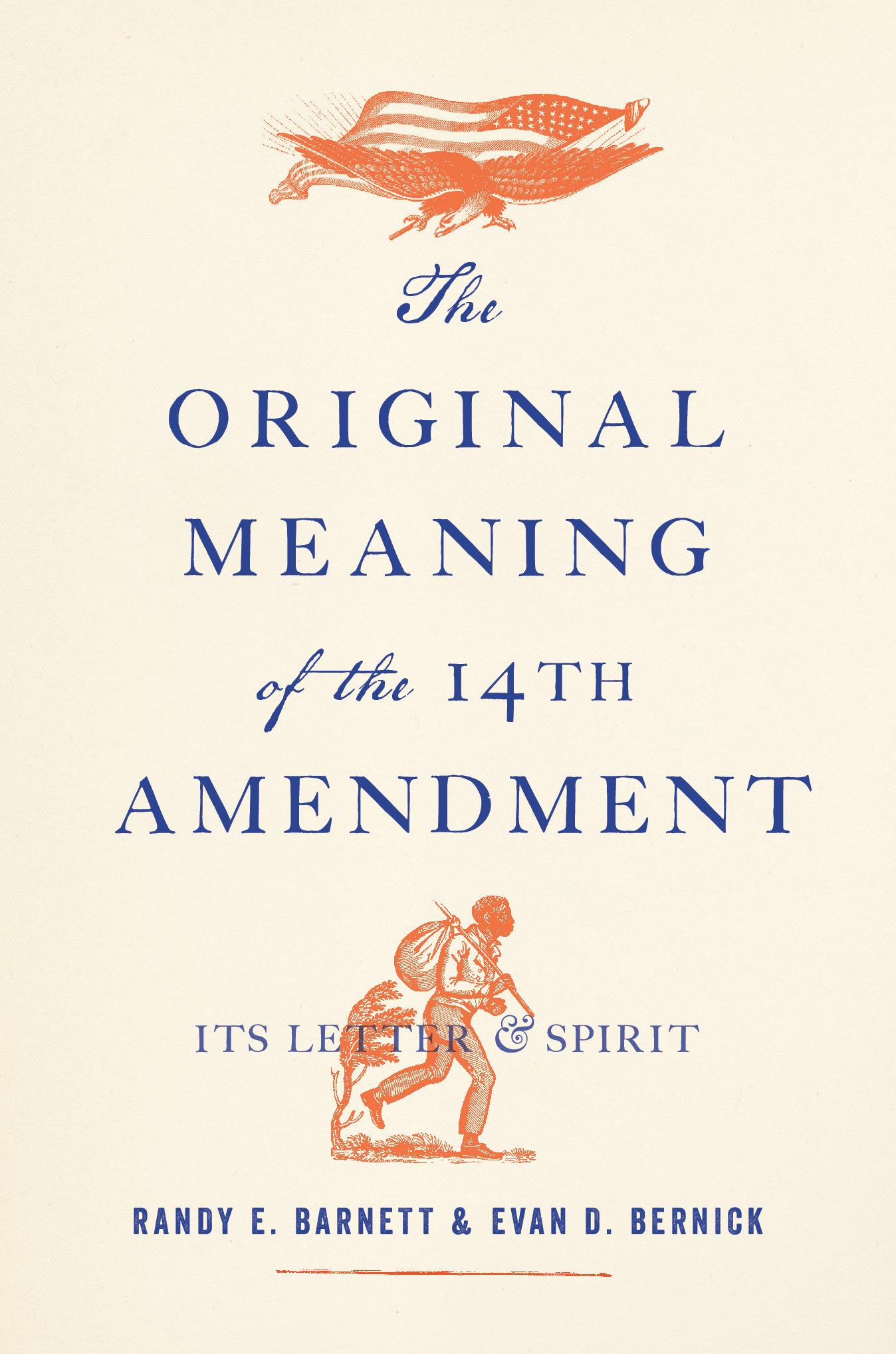 The Original Meaning of the Fourteenth Amendment Its Letter and Spirit - photo 1