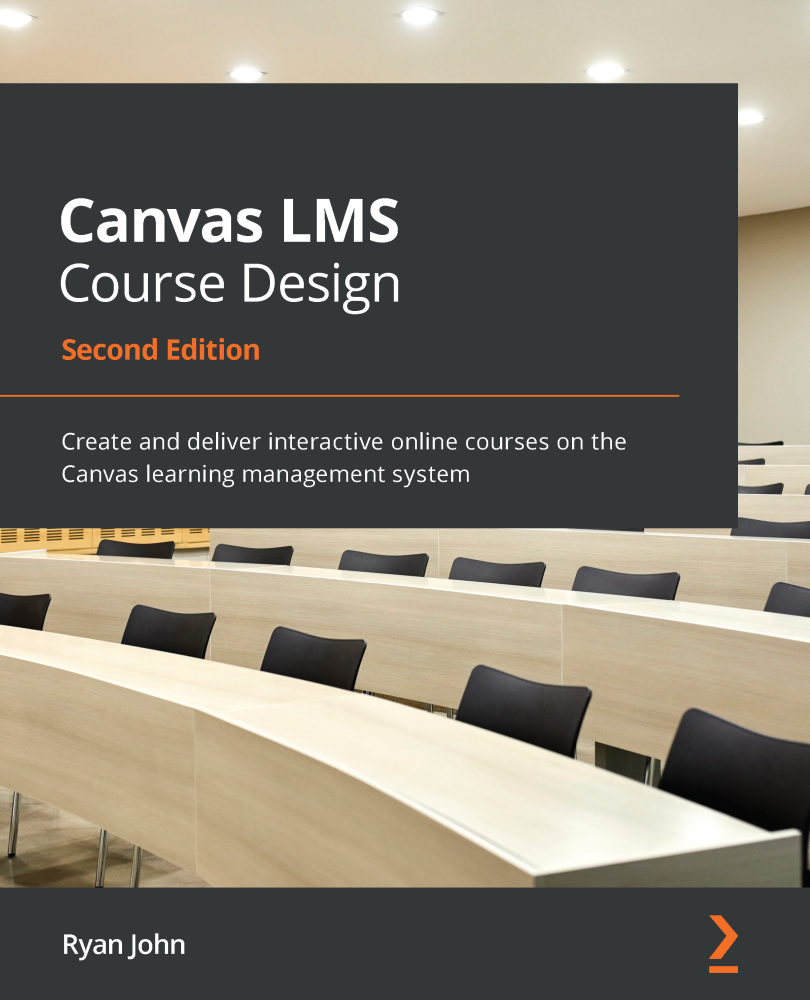 Canvas LMS Course Design Second Edition Create and deliver interactive online - photo 1