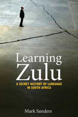 Mark Sanders Learning Zulu: A Secret History of Language in South Africa