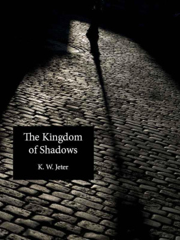 K. W. Jeter The Kingdom of Shadows