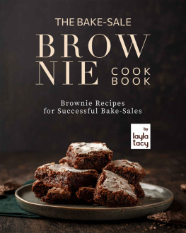 Layla Tacy - The Bake-Sale Brownies Cookbook: Brownie Recipes for Successful Bake-Sales