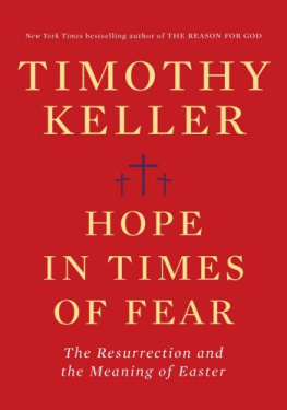 Timothy Keller Hope in Times of Fear: The Resurrection and the Meaning of Easter