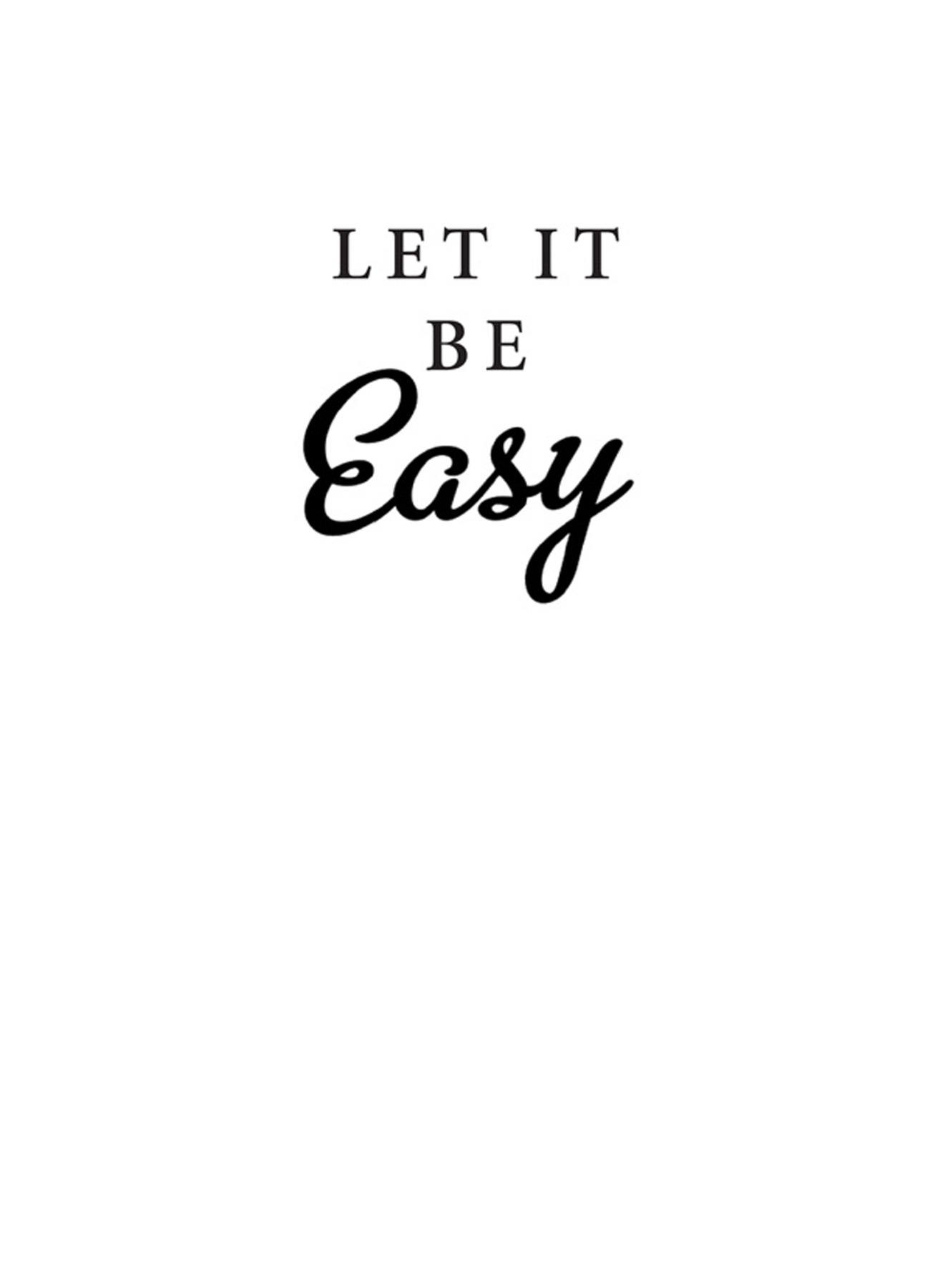 Let It Be Easy - image 2