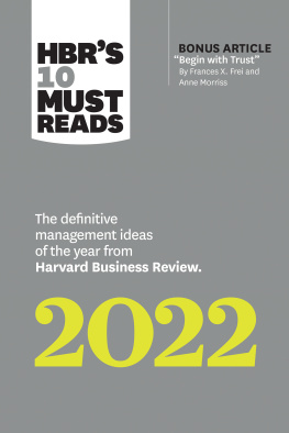 Harvard Business Review - HBRs 10 Must Reads 2022: The Definitive Management Ideas of the Year from Harvard Business Review (with bonus article Begin with Trust by Frances ... of the Year from Harvard Business Review