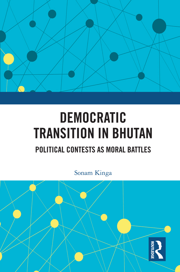 Democratic Transition in Bhutan This book studies how a modern monarchy - photo 1